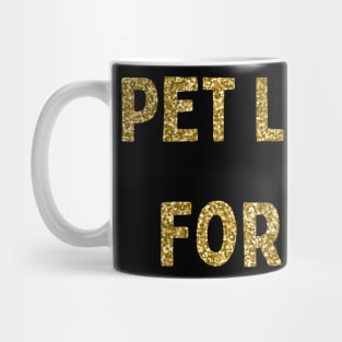 Pet Love is Forever, Love Your Pet Day, Gold Glitter Mug